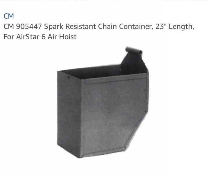 CM 905447 Spark Resistant Container 23” Length, For 6air Hoist